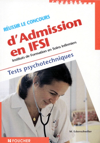 Michèle Eckenschwiller - Réussir le concours d'admission en IFSI - Tests psychotechniques.
