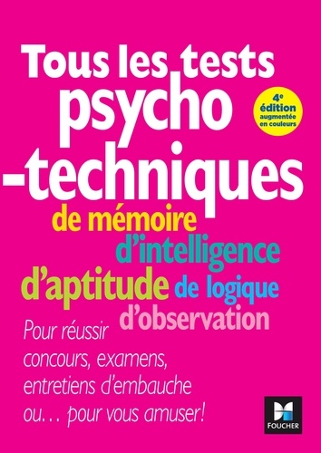 Michèle Eckenschwiller et Valérie Béal - Tous les tests psychotechniques, de mémoire, d'intelligence, d'aptitude, de logique, d'observation.