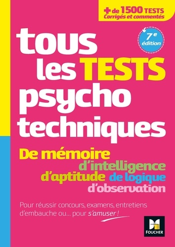 Michèle Eckenschwiller et Valérie Béal - Tous les tests psychotechniques, mémoire, intelligence, aptitude, logique, observation - Concours.
