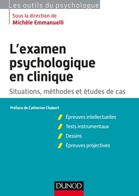 Michèle Emmanuelli - L'examen psychologique en clinique - Situations, méthodes et étude de cas.