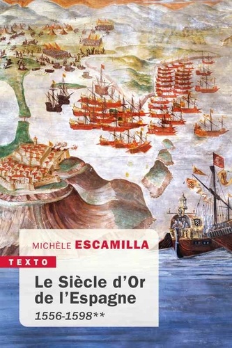 Le siècle d'or de l'Espagne. Tome 2, 1556-1598