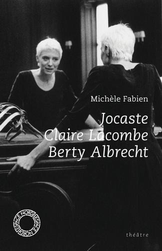 Jocaste ; Claire Lacombe ; Berty Albrecht