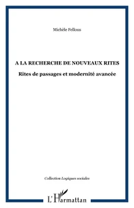 A la recherche de nouveaux rites. Rites de passage et modernité avancée