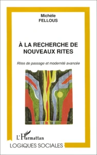 A La Recherche De Nouveaux Rites. Rites De Passage Et Modernite Avancee