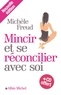 Michèle Freud - Mincir et se réconcilier avec soi.