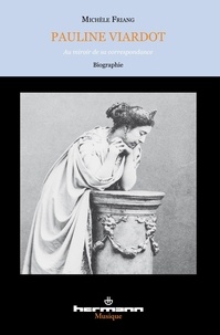 Michèle Friang - Pauline Viardot - Au miroir de sa correspondance.