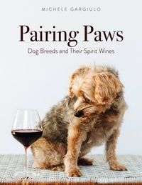  Michele Gargiulo - Pairing Paws: Dog Breeds and Their Spirit Wines.
