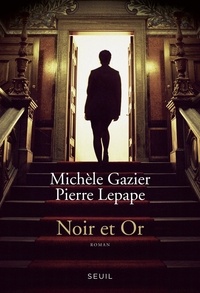 Michèle Gazier et Pierre Lepape - Noir et or.