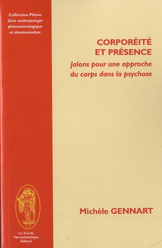 Michèle Gennart - Corporéité et présence - Jalons pour une approche du corps dans la psychose.