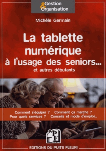 Michèle Germain - La tablette numérique à l'usage des seniors.