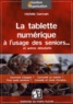 Michèle Germain - La tablette numérique à l'usage des seniors.
