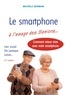Michèle Germain - Le smartphone à l'usage des Seniors... - Comment mieux vivre avec son smartphone.
