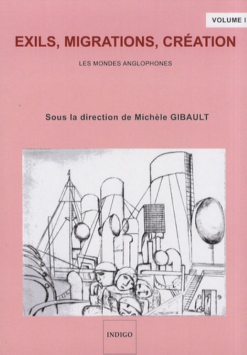 Michèle Gibault - Exils, migrations, création - Tome 2, Les mondes anglophones, édition en français et anglais.