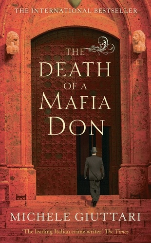Michele Giuttari - The Death Of A Mafia Don.