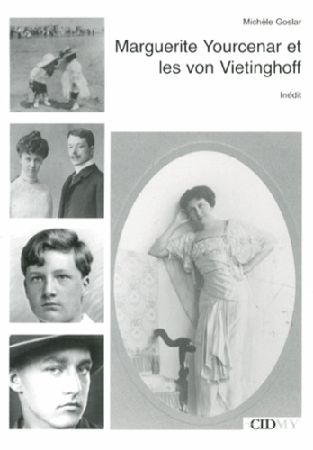 Michèle Goslar - Marguerite Yourcenar et les von Vietinghoff.