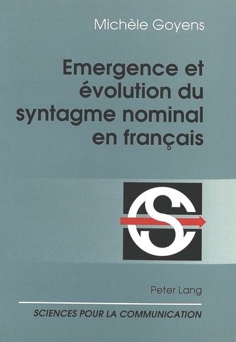 Michèle Goyens - Emergence et évolution du syntagme nominal en français.