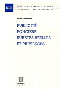 Michèle Grégoire - Publicité foncière sûretés réelles et privilèges.