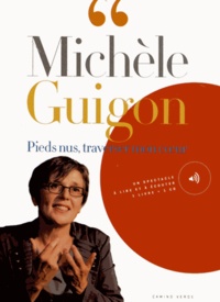 Michèle Guigon - Pieds nus, traverser mon coeur. 1 CD audio