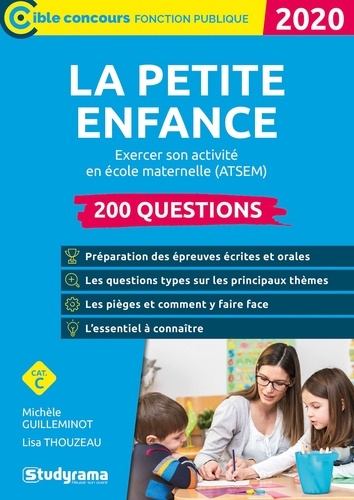 Michèle Guilleminot et Lisa Thouzeau - 200 questions sur la petite enfance - Exercer son activité en école maternelle (CAP accompagnant éducatif petite enfance, concours ATSEM).