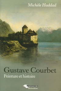 Michèle Haddad - Gustave Courbet - Peinture et histoire.
