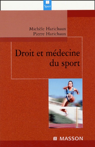 Michèle Harichaux et Pierre Harichaux - Droit et médecine du sport.