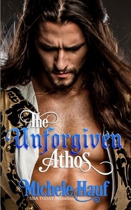  Michele Hauf - The Unforgiven: Athos.
