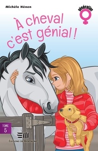 Michèle Hénen - À deux, c'est mieux !  : À cheval, c'est génial !.