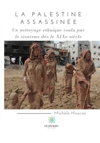 Michèle Hicorne - La Palestine assassinée.