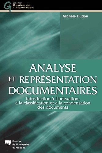 Michèle Hudon - Analyse et représentation documentaires - Introduction à l'indexation, à la classification et à la condensation des documents.