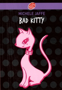 Michele Jaffe - Bad Kitty.