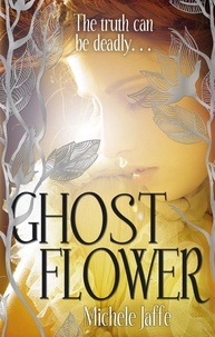 Michele Jaffe - Ghost Flower.