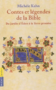 Michèle Kahn - Contes Et Legendes De La Bible Tome 1 : Du Jardin D'Eden A La Terre Promise.