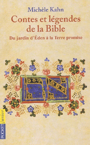 Michèle Kahn - Contes Et Legendes De La Bible Tome 1 : Du Jardin D'Eden A La Terre Promise.