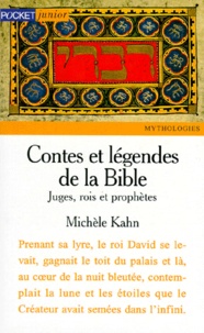 Michèle Kahn - CONTES ET LEGENDES DE LA BIBLE. - Juges, rois et prophètes.