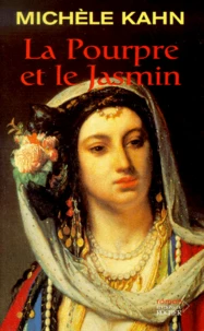 La Pourpre Et Le Jasmin Ou Le Roman De La Reine Esther
