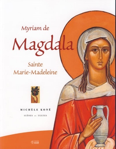 Michèle Koné - Myriam de Magdala - Sainte Marie-Madeleine.