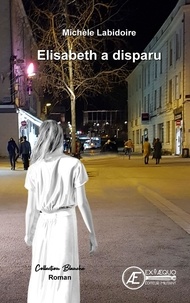 Michèle Labidoire - Elisabeth a disparu.