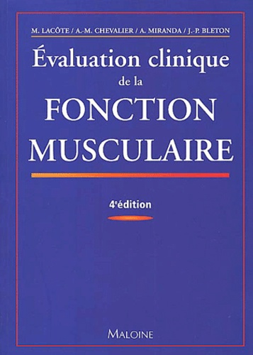 Michèle Lacôte et Jean-Pierre Bleton - Evaluation clinique de la fonction musculaire - 4ème édition.