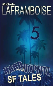 5 Hard and Hopeful SF Tales