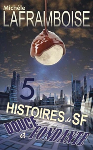 5 Histoires de SF douce et fondante