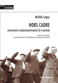 Michèle Lagny - Hors Cadre - Imaginaires cinématographiques de l'histoire.