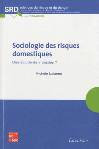 Michèle Lalanne - Sociologie des risques domestiques - Des accidents invisibles ?.