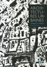 Michèle Lambert-Bresson et Annie Térade - Architectures urbaines : formes et temps - Mélanges offerts à Pierre Pinon.