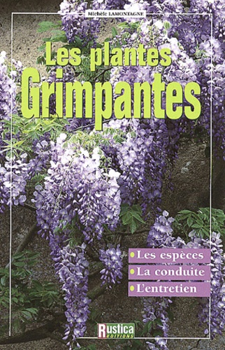 Michèle Lamontagne - Les Plantes Grimpantes.