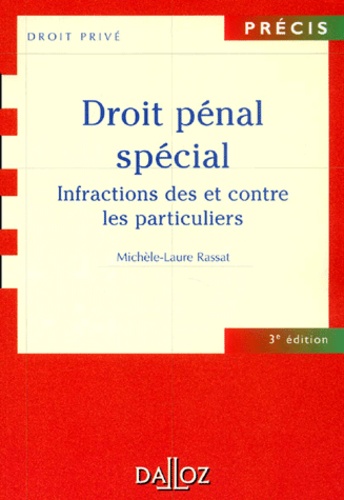 Michèle-Laure Rassat - Droit pénal spécial - Infractions des et contre les particuliers.