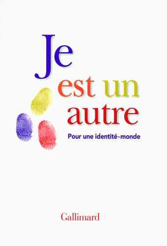 Je est un autre. Pour une identité-monde