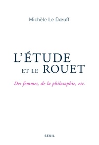 Michèle Le Doeuff - L'étude et le rouet - Des femmes, de la philosophie, etc..