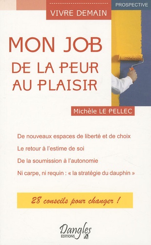 Michèle Le Pellec - Mon job : de la peur au plaisir.
