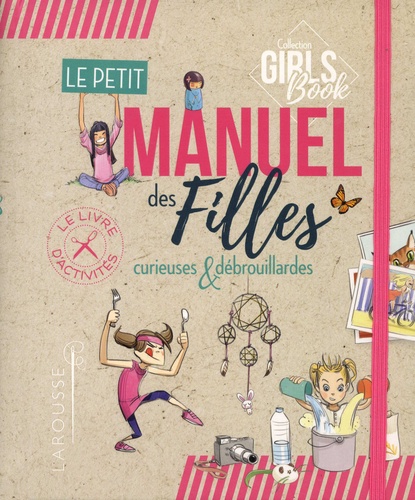 Michèle Lecreux - Le petit manuel des filles curieuses et débrouillardes - Le livre d'activités.