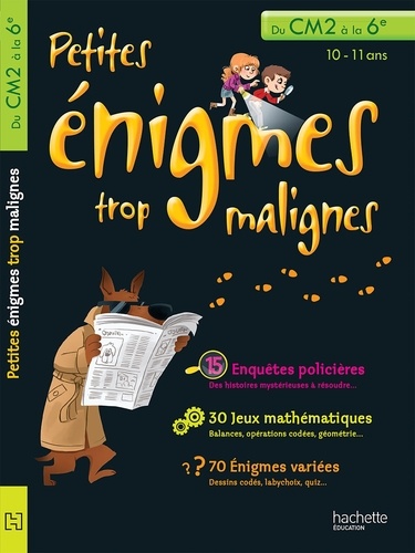 Michèle Lecreux et Eric Berger - Petites énigmes trop malignes - Du CM2 à la 6e, 10-11 ans.